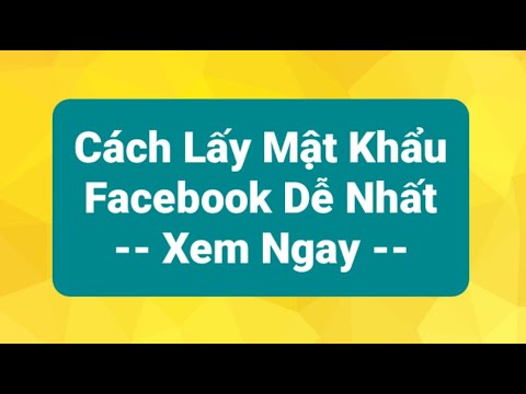 CACH LAY MAT KHAU FACEBOOK DE NHAT
