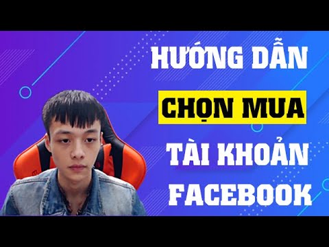 Cach Chon Mua Tai Khoan Facebook De Nuoi Nick