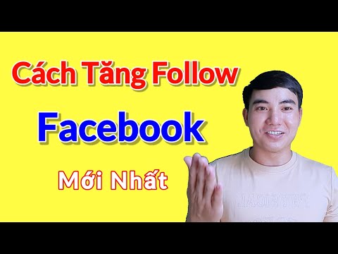 Huong Dan Cach Tang Follow Facebook Mien Phi 2022
