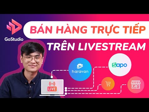 Huong dan GoStudio Nang cao LIVESTREAM BAN HANG TREN