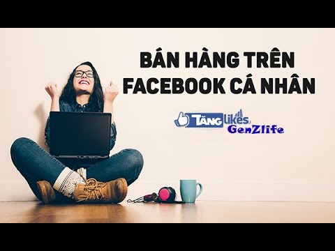 TAO PROFILE FACEBOOK CHUYEN NGHIEP DE BAN HANGGenZLife