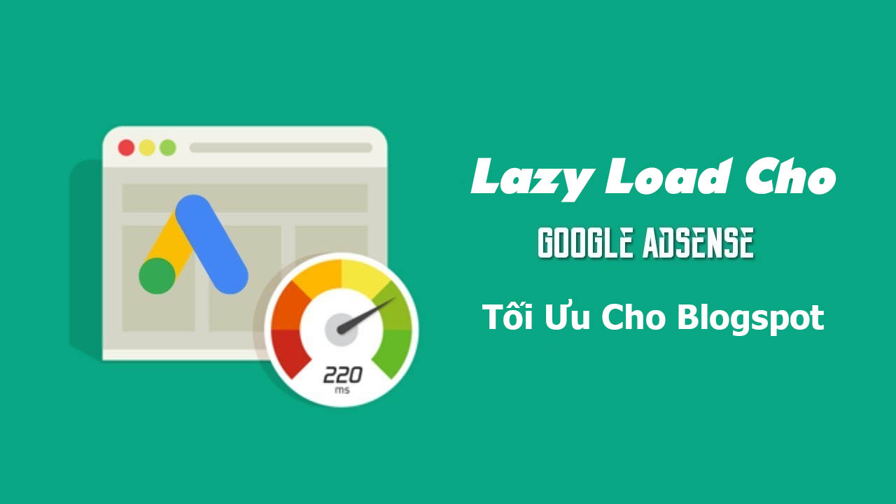 Áp dụng Lazy load Adsense cho Blogger