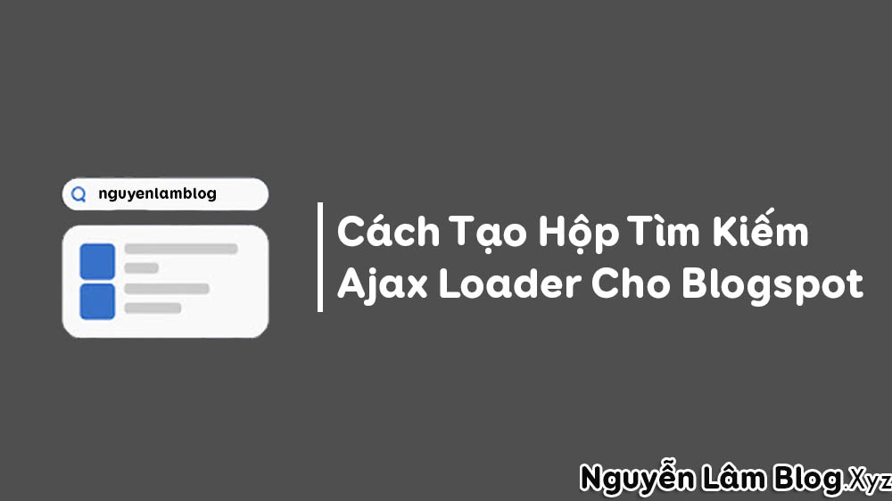 Cach Tao Hop Tim Kiem Ajax Loader Cho Blogspot