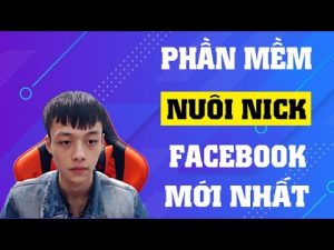 Phan Mem Nuoi Nick Facebook 2021 Nuoi Nick Facebook De