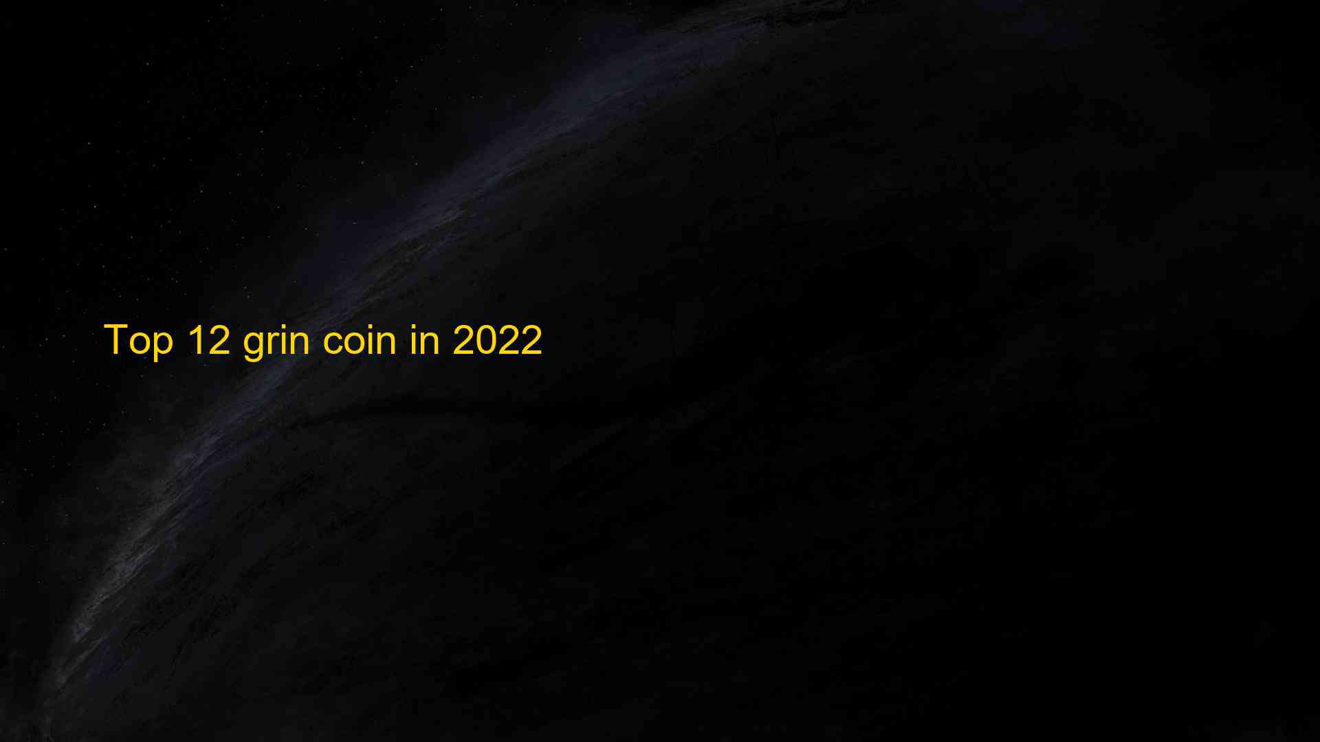 Top 12 grin coin in 2022 1659944779