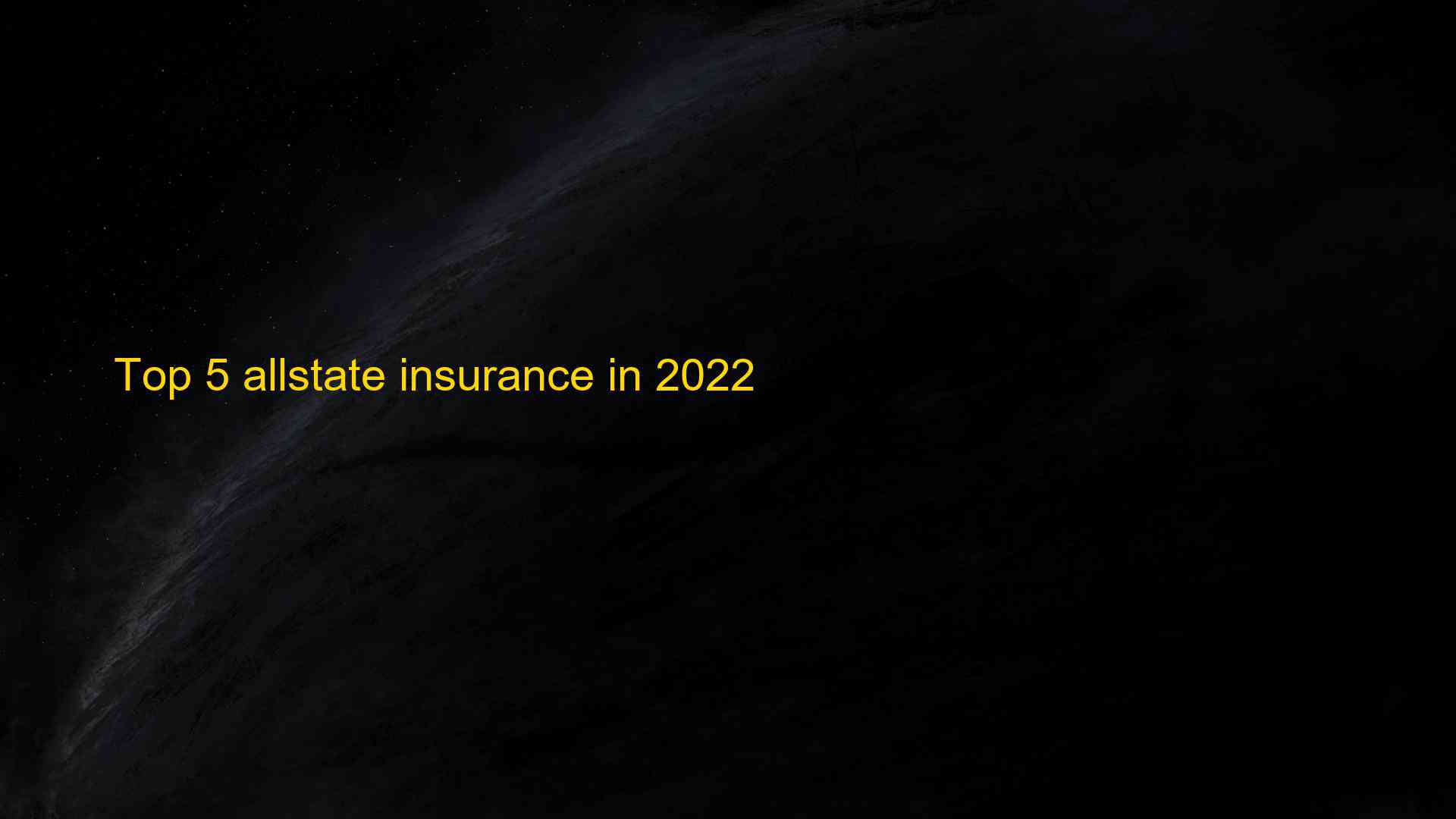 Top 5 allstate insurance in 2022 1660256963