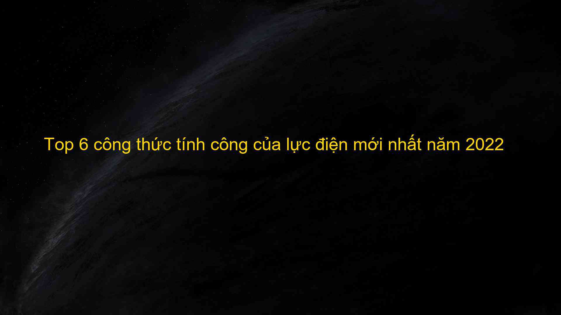 Top 6 cong thuc tinh cong cua luc dien moi nhat nam 2022 1659781726