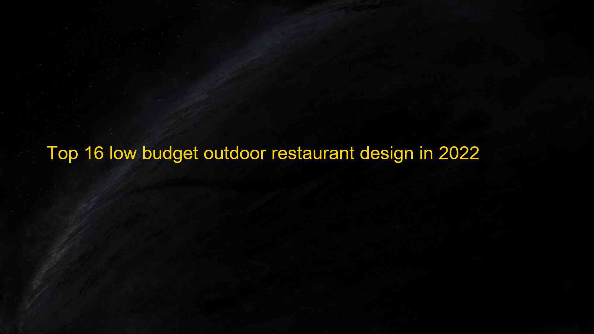 Top 16 low budget outdoor restaurant design in 2022 1662822435