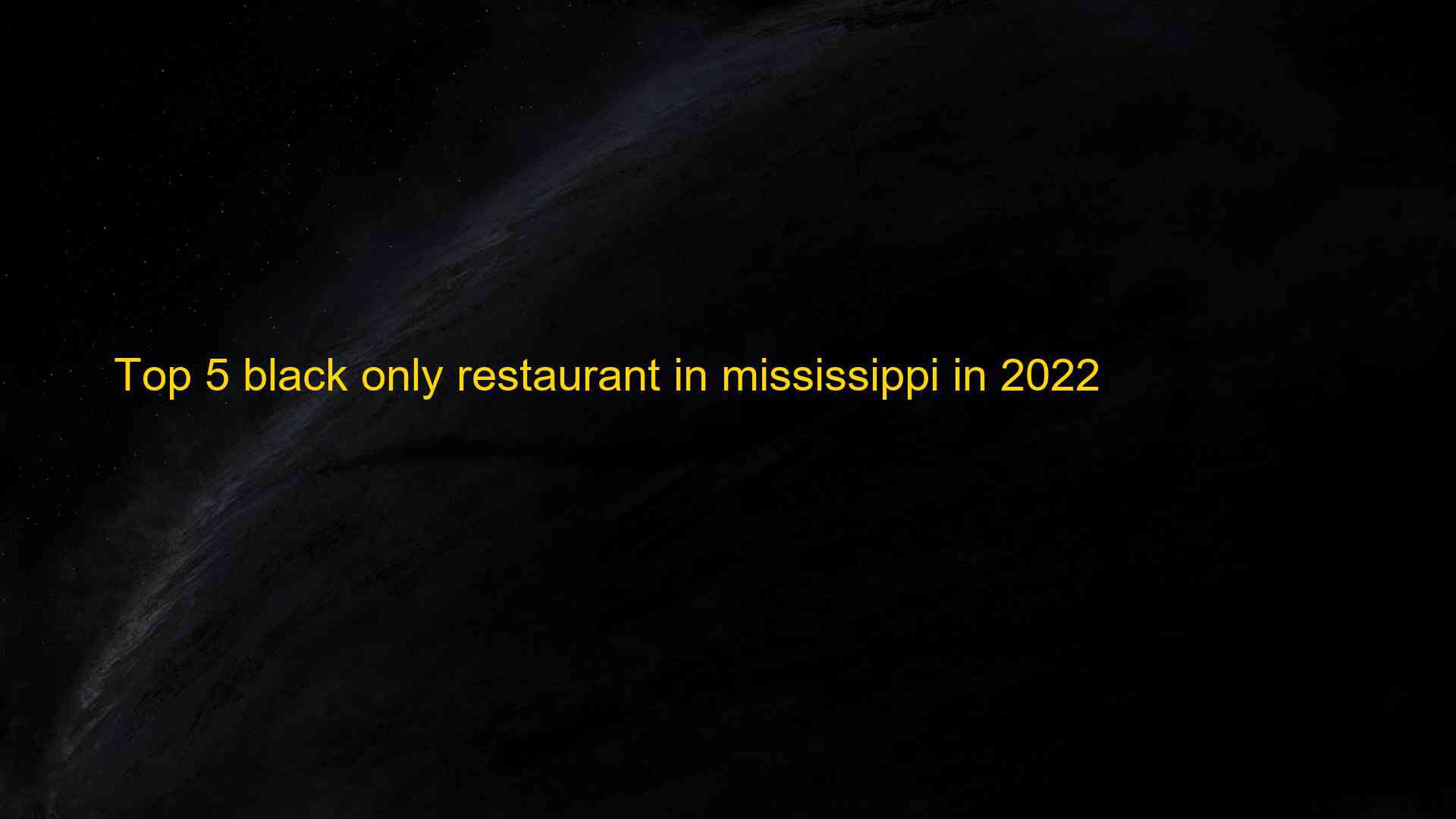 Top 5 black only restaurant in mississippi in 2022 1662844986